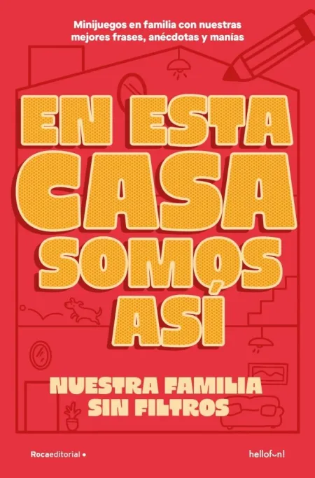 Qué le Vamos a Hacer si en esta Familia Somos Así