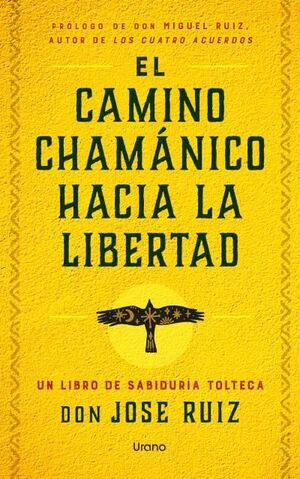 EL CAMINO CHAMÁNICO HACIA LA LIBERTAD