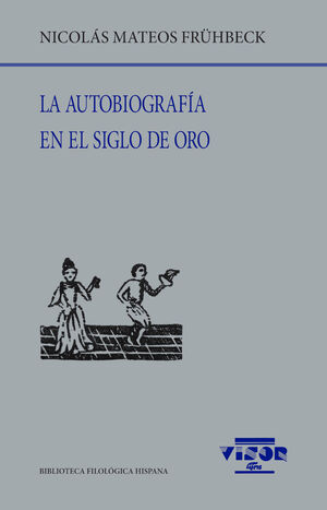 LA AUTOBIOGRAFÍA EN EL SIGLO DE ORO