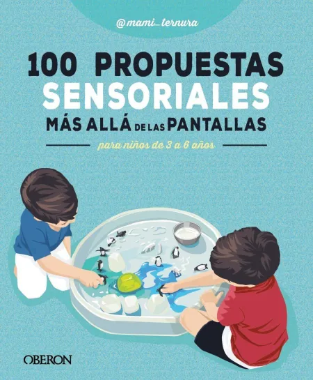 100 Propuestas Sensoriales Más Allá de las Pantallas