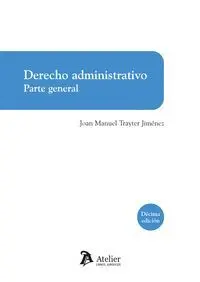 Derecho Administrativo. Parte General. 10ª Ed.