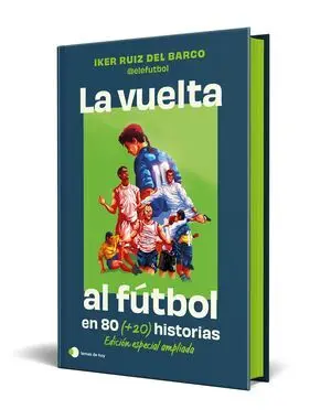 La Vuelta Al Futbol en 80 (+20) Historias. Edición Especial con Cantos Tintados