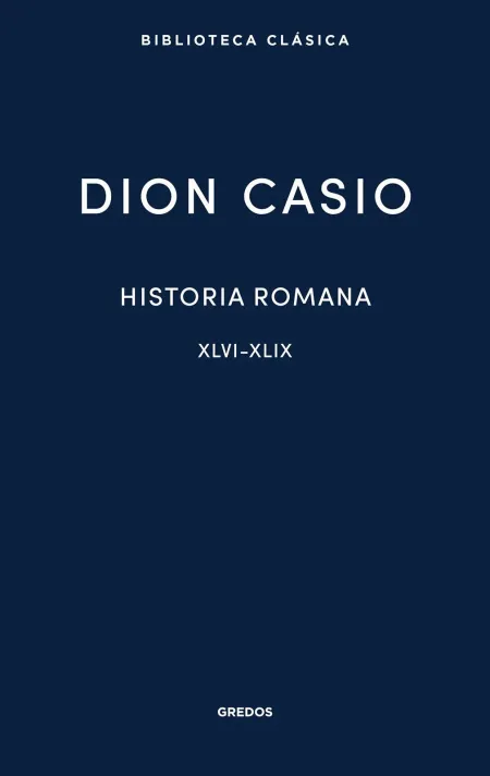 Historia Romana Iii. Libros Xlvi-Xlix
