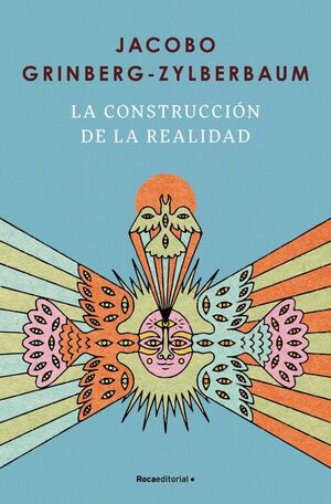 LA CONSTRUCCIÓN DE LA REALIDAD