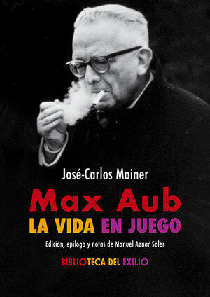 MAX AUB: LA VIDA EN JUEGO