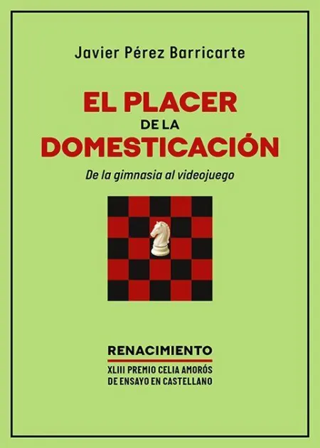 El Placer de la Domesticación. De la Gimnasia Al Videojuego