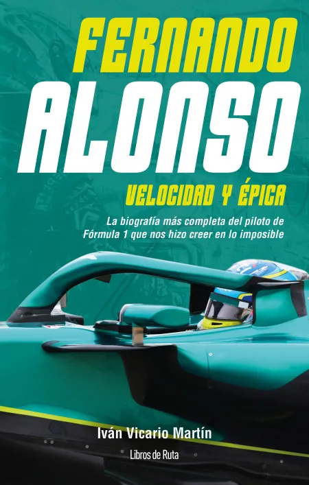 Fernando Alonso. Velocidad y Épica