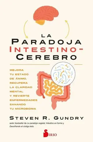 La Paradoja Intestino-Cerebro