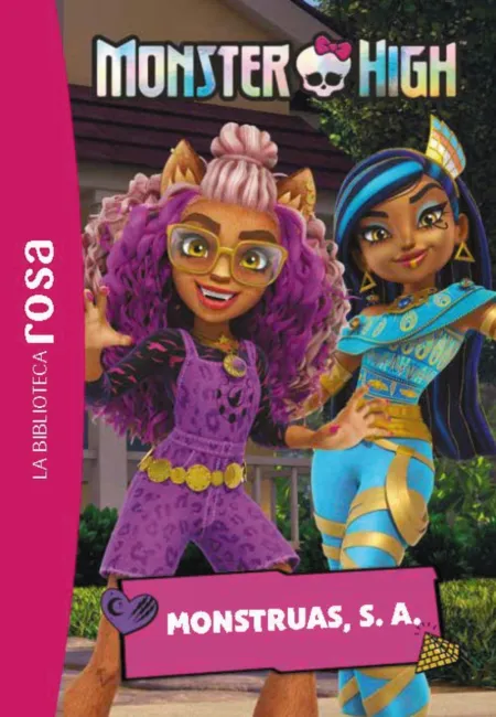 La Biblioteca Rosa. Monster High, 6. Monstruas, S. A.