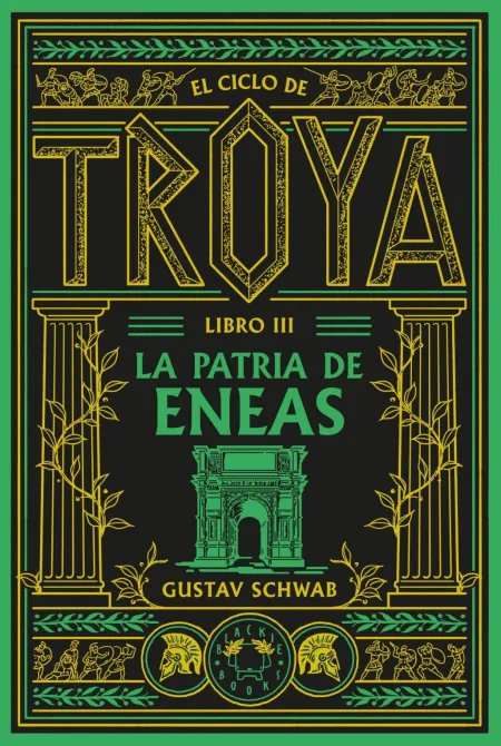El Ciclo de Troya. Libro 3: la Patria de Eneas