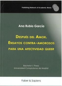 DESPUÉS DEL AMOR. ENSAYOS CONTRA-AMOROSOS PARA UNA AFECTIVIDAD QUEER