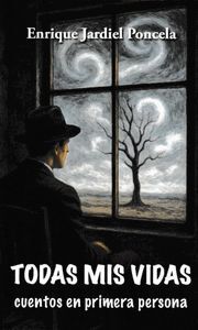 TODAS MIS VIDAS. CUENTOS EN PRIMERA PERSONA