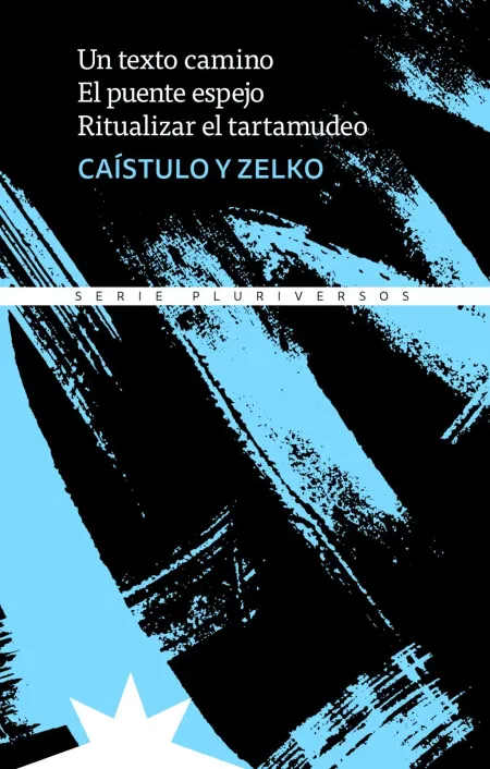 Un Texto Camino. El Puente Espejo. Ritualizar el Tartamudeo, de Caístulo y Dani