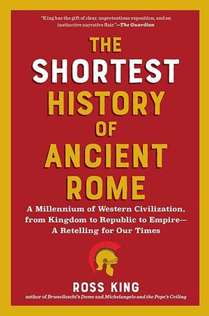 THE SHORTEST HISTORY OF ANCIENT ROME