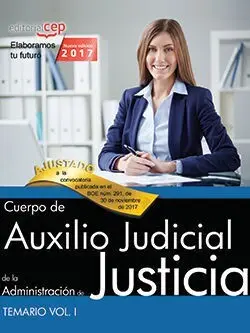 Cuerpo de Auxilio Judicial de la Administración de Justicia. Temario Vol. I.