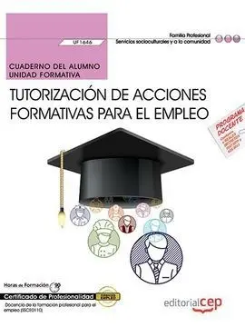 Cuaderno del Alumno. Tutorización de Acciones Formativas para el Empleo (Uf1646)