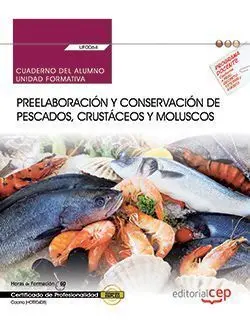 Cuaderno del Alumno. Preelaboración y Conservación de Pescados, Crustáceos y Mol