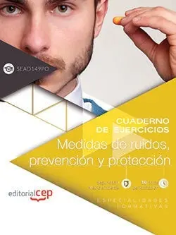 Cuaderno de Ejercicios. Medidas de Ruidos, Prevención y Protección (Sead149Po).