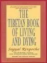 Tibetan Book Of Living And Dying, The - Revised Edition: New Spiritual Classic From One Of The Forem