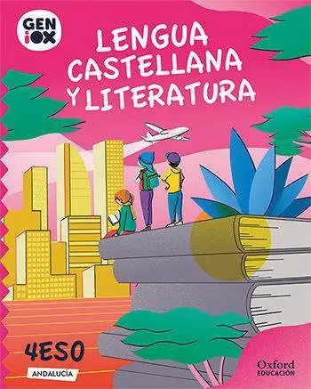 Lengua Castellana y Literatura 4. º eso. Geniox Libro del Alumno (Andalucía)