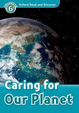 Oxford Read & Discover. Level 6. Caring For Our Planet: Audio Cd Pack