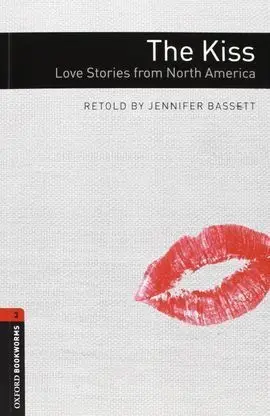 The Kiss. Love Stories From North America With Audio Cd (Obl Starters)