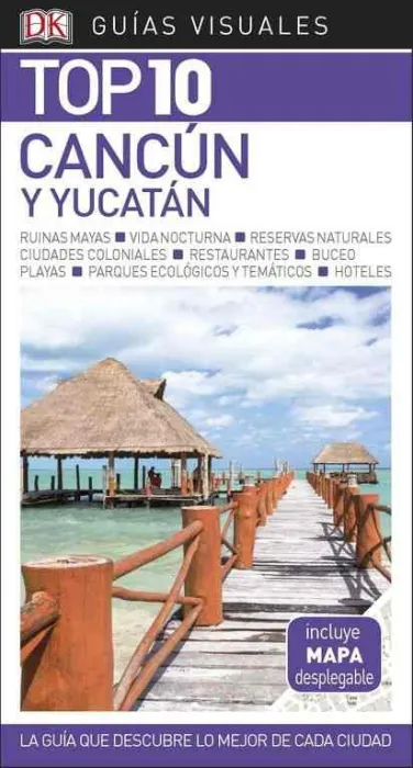 Guía Visual Cancun y Yucatan Top 10 2018