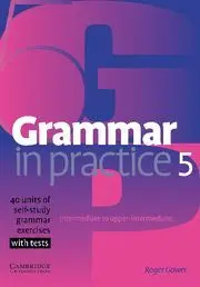 Grammar In Practice 5. Intermediate To Upper-Intermediate