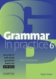 Grammar In Practice 6. Upper-Intermediate