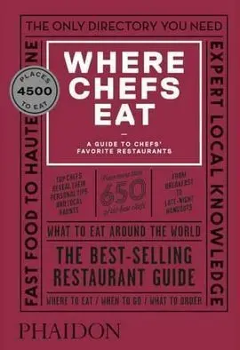 Where Chefs Eat , a Guide To Chefs' Favorite