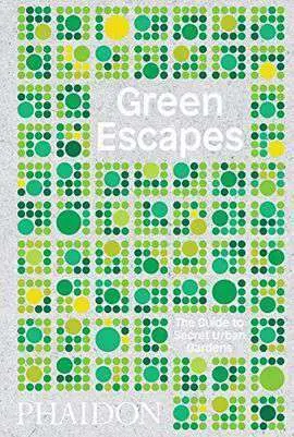 Green Escapes, The Guide To Secret Urban Gard