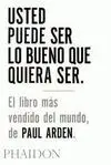 Usted Puede Ser lo Bueno que Quiera Ser