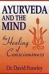 Ayurveda And The Mind