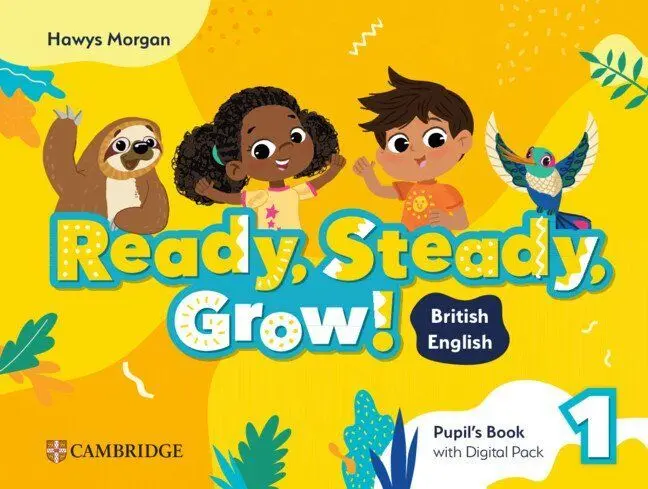 Ready, Steady, Grow! Level 1 Pupil's Book With Digital Pack British English