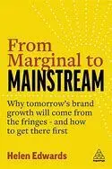 From Marginal To Mainstream