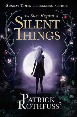 The Slow Regard Of Silent Things