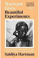 Wayward Lives, Beautiful Experiments