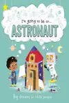 I'm Going To Be An... astronaut