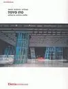Toyo Ito. Works, Projects, Writings, Edited By Andrea Maffei