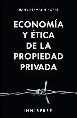 Economía y Ética de la Propiedad Privada