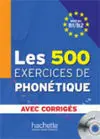 Les 500 Exercices Phonetiques