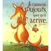 Je T Aimerai Toujours, Quoi Qu Il Arrive...