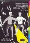 Sans Atout Dans la Gueule Du Loup