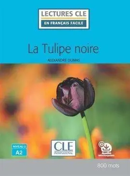 La Tulipe Noire - Niveau 2 / A2