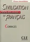 Civilisation Du Français. Progressive. Corrigés. Niveau Intermédiaire