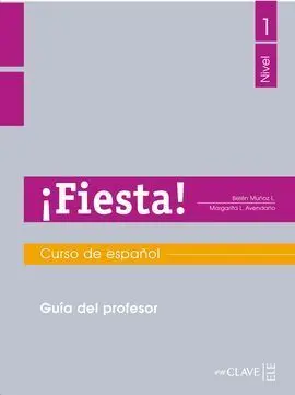 ¡Fiesta! Nivel 1. Guía del Profesor