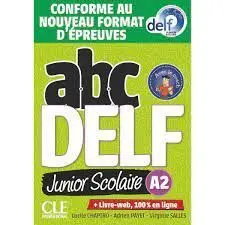 Abc Delf Junior Scolaire - Niveau A2 - Livre+Dvd - Conforme Au Nouveau Format D'