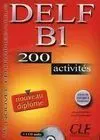 Delf B1. 200 Activités. Nouveau Diplome