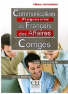 Communication Progressive Du Français Des Affaires - Niveau Intermédiaire - Corr