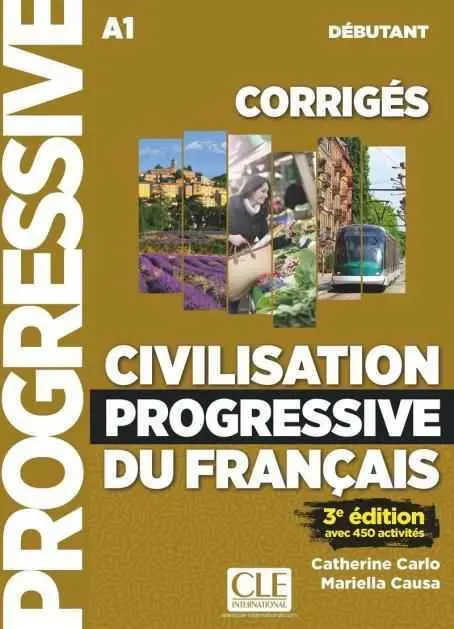 Civilisation Progressive Du Français - Niveau Débutant A1 - Corrigés - 3Ème Édit